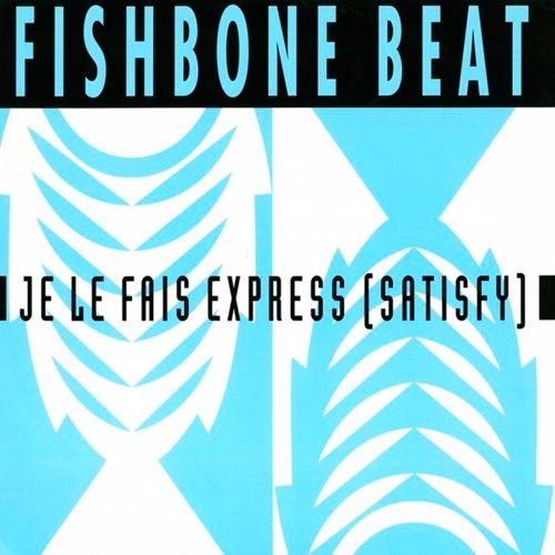 FISHBONE BEAT - Je le fais express (Satisfy) (1993)
