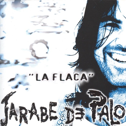 JARABE DE PALO - La flaca (1999)