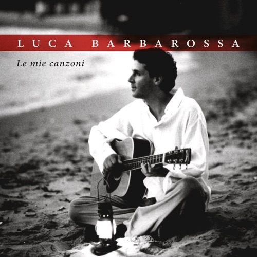 LUCA BARBAROSSA - Musica e parole (1999)