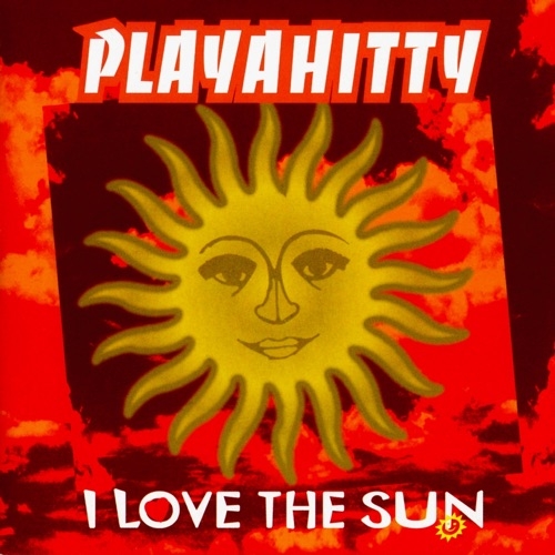 PLAYAHITTY - I love the sun (1996)