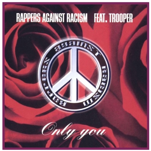 RAPPERS AGAINST RACISM FEAT. TROOPER - Only you (1999)